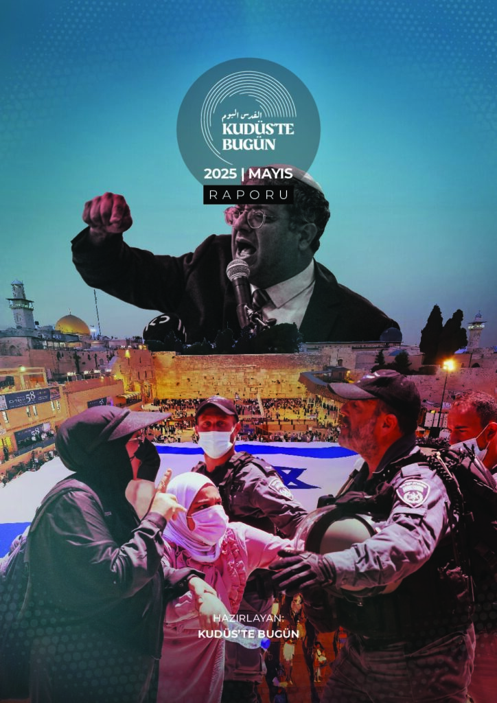 2025 Mayıs Ayı Kudüs Raporu