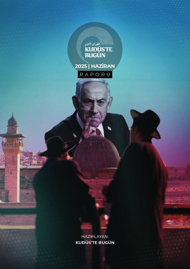 2025 Haziran Ayı Kudüs Raporu