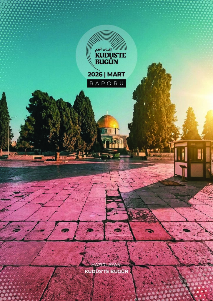 2026 Mart Ayı Kudüs Raporu